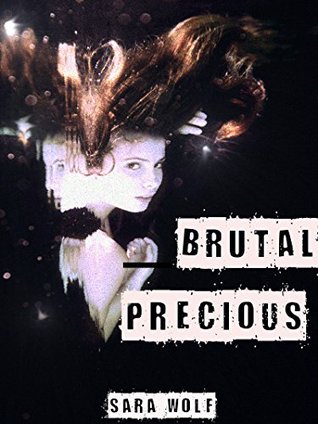 A photo of the cover of the book Brutal Precious by Sara Wolf