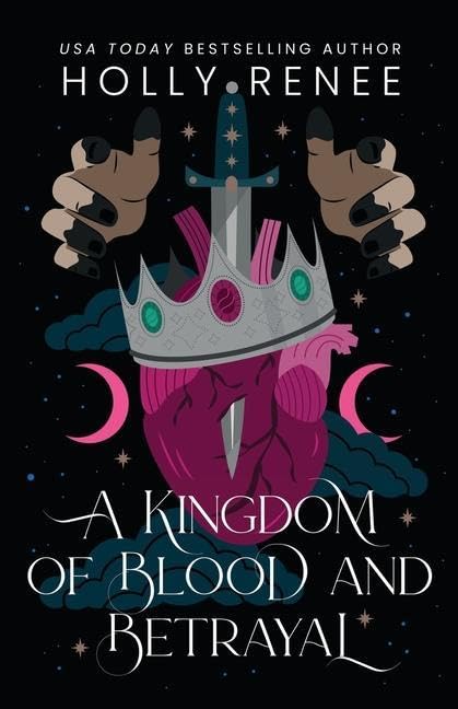 A Kingdom of Blood and Betrayal by Holly Renee book cover